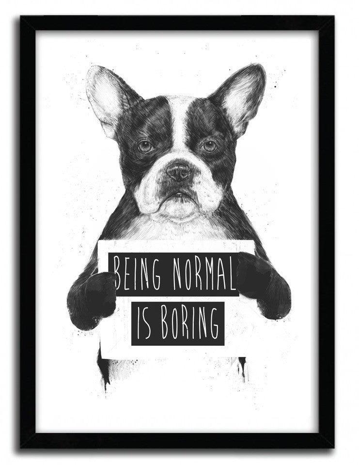 Affiche BEING NORMAL IS BORING par BALAZS SOLTI ArtAndToys