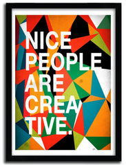 Affiche NICE PEOPLE ARE CREATIVE by DANNY IVAN ArtAndToys