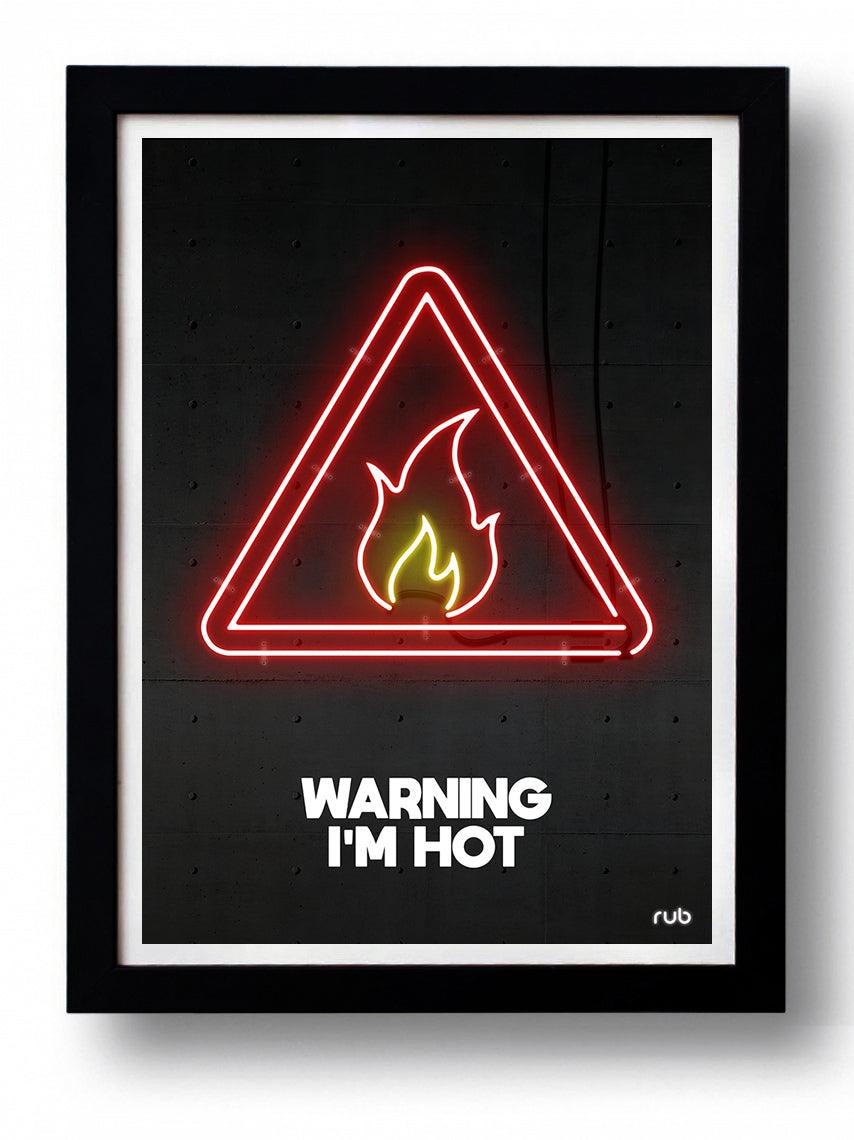 Affiche WARNING I'M HOT   by RUB ArtAndToys